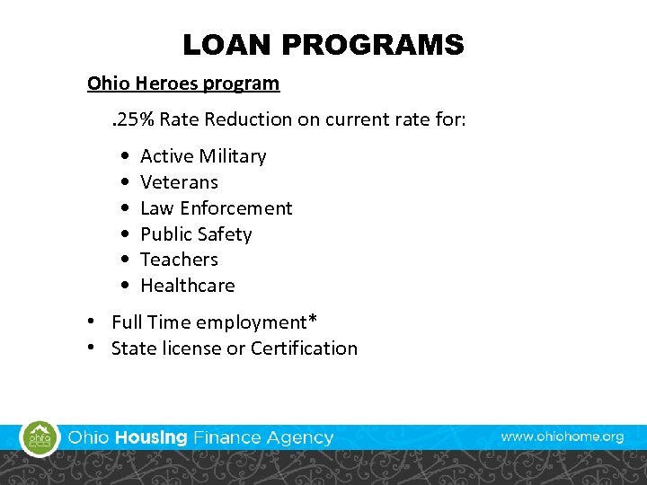 LOAN PROGRAMS Ohio Heroes program. 25% Rate Reduction on current rate for: • •