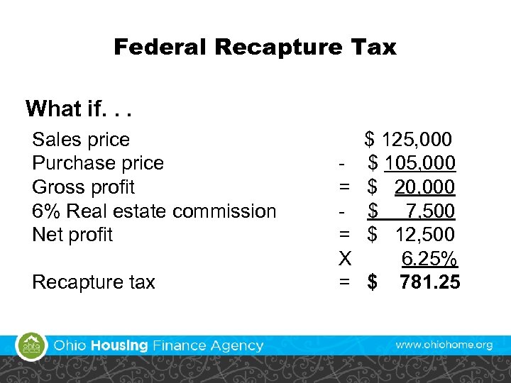 Federal Recapture Tax What if. . . Sales price Purchase price Gross profit 6%