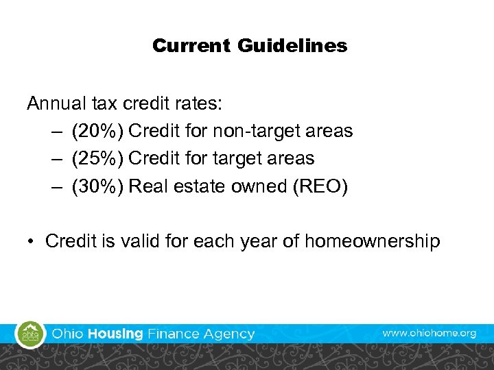 Current Guidelines Annual tax credit rates: – (20%) Credit for non-target areas – (25%)