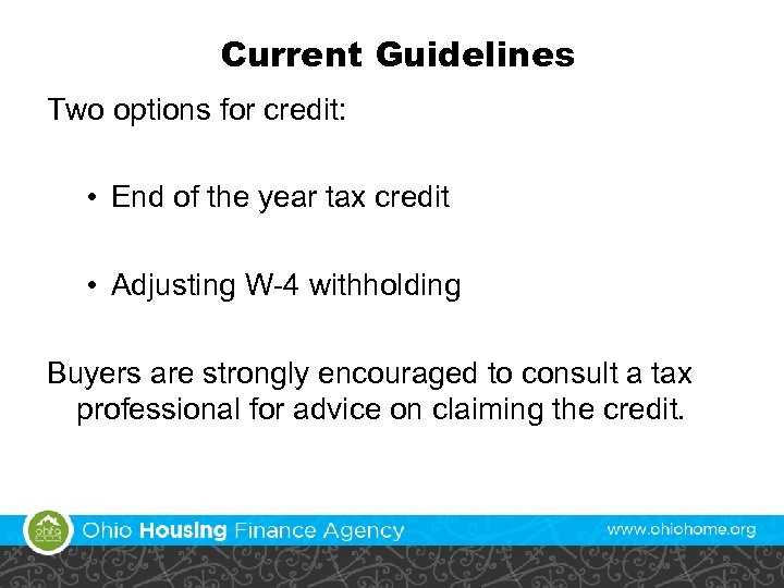 Current Guidelines Two options for credit: • End of the year tax credit •