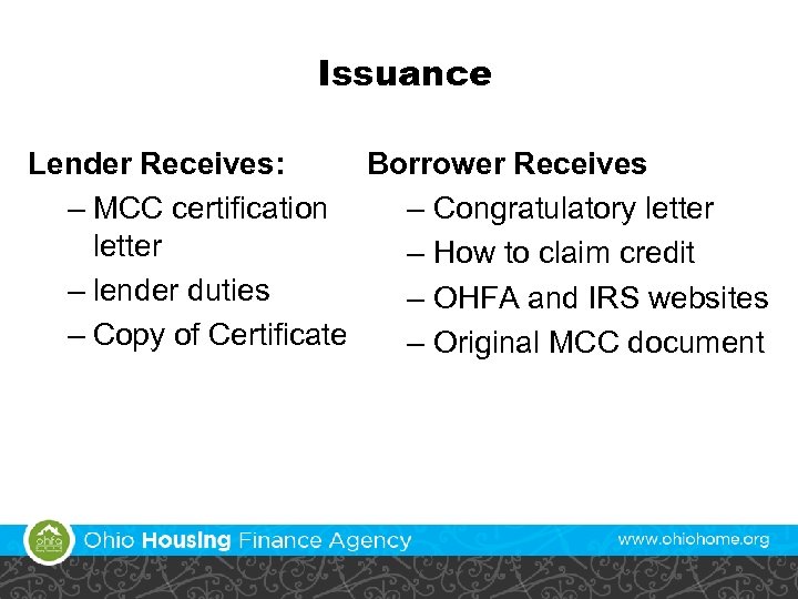 Issuance Lender Receives: Borrower Receives – MCC certification – Congratulatory letter – How to