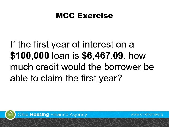 MCC Exercise If the first year of interest on a $100, 000 loan is