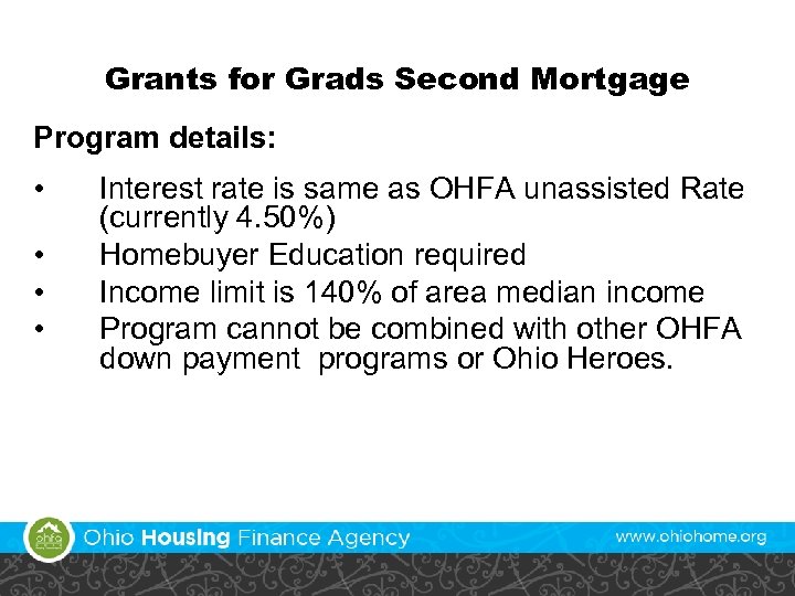 Grants for Grads Second Mortgage Program details: • • Interest rate is same as