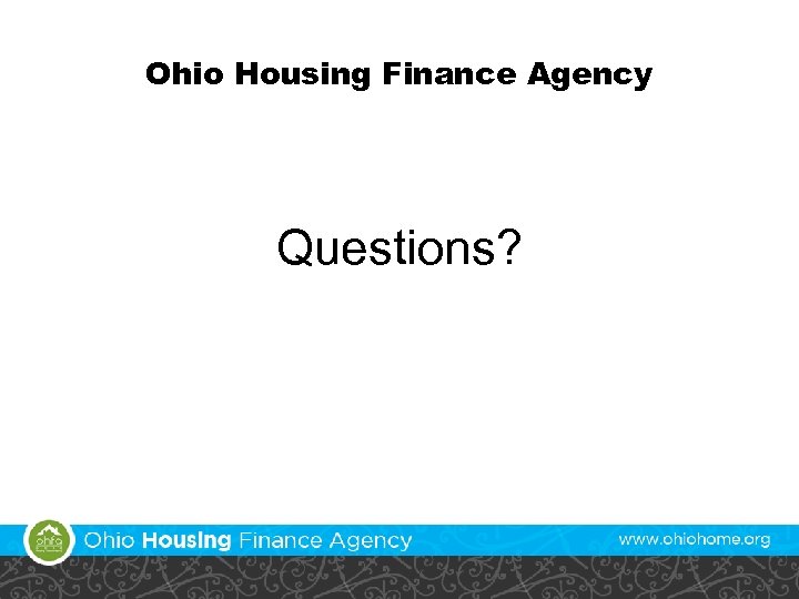 Ohio Housing Finance Agency Questions? 