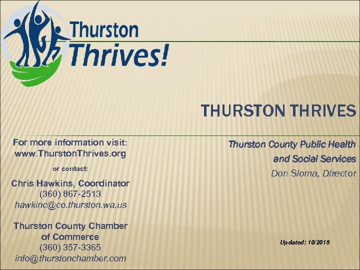 THURSTON THRIVES For more information visit: www. Thurston. Thrives. org or contact: Chris Hawkins,