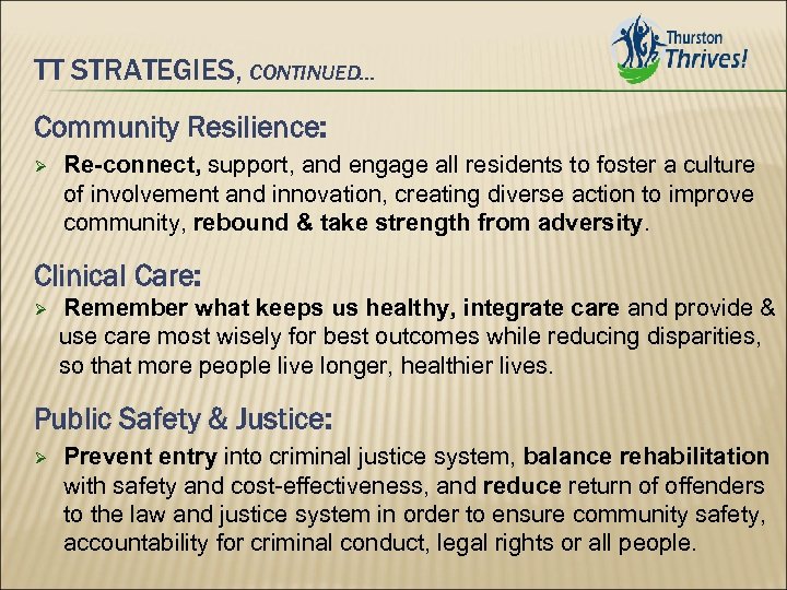 TT STRATEGIES, CONTINUED… Community Resilience: Re-connect, support, and engage all residents to foster a