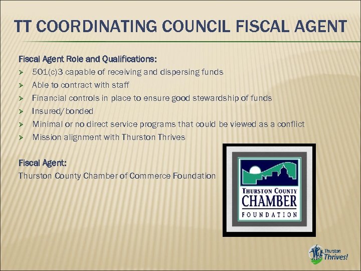 TT COORDINATING COUNCIL FISCAL AGENT Fiscal Agent Role and Qualifications: 501(c)3 capable of receiving