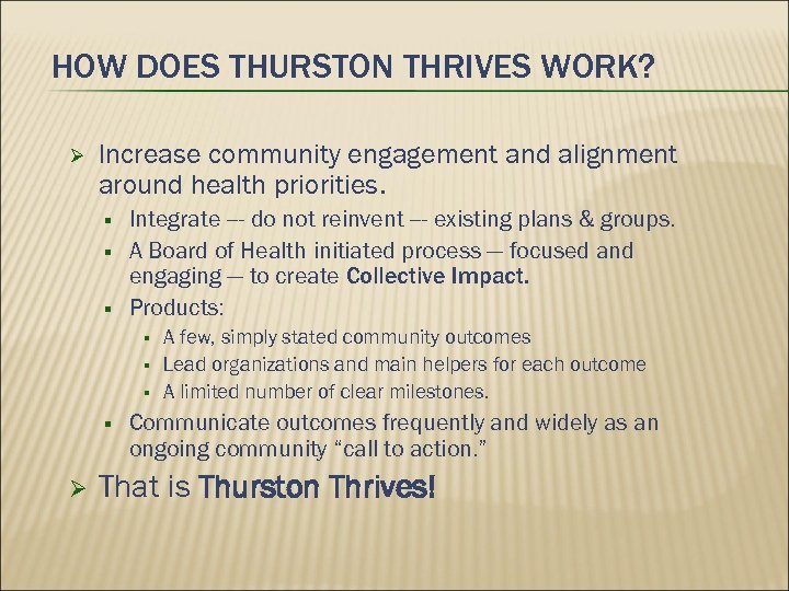 HOW DOES THURSTON THRIVES WORK? Increase community engagement and alignment around health priorities. §