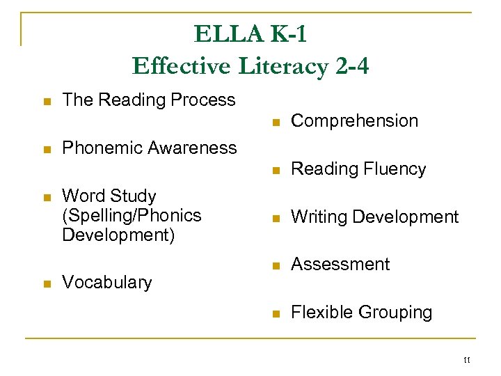 ELLA K-1 Effective Literacy 2 -4 n The Reading Process n n n Comprehension