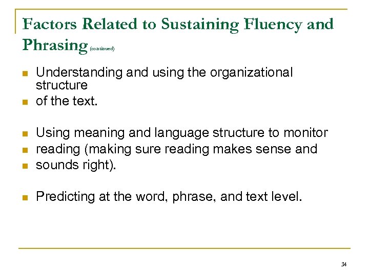 Factors Related to Sustaining Fluency and Phrasing (continued) n n Understanding and using the