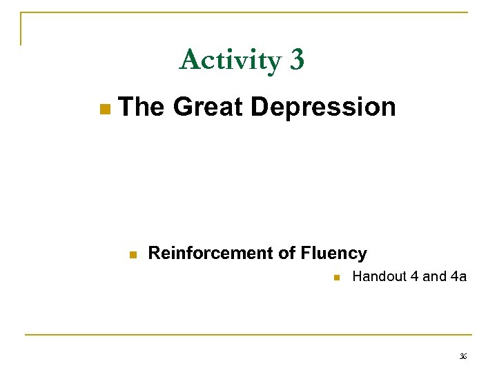 Activity 3 n The n Great Depression Reinforcement of Fluency n Handout 4 and