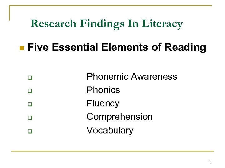Research Findings In Literacy n Five Essential Elements of Reading q q q Phonemic