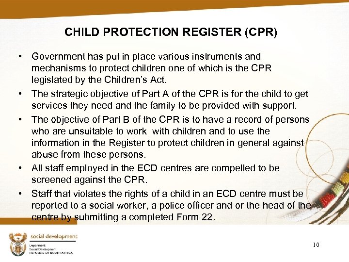 CHILD PROTECTION REGISTER (CPR) • Government has put in place various instruments and mechanisms