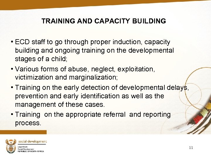 TRAINING AND CAPACITY BUILDING • ECD staff to go through proper induction, capacity building