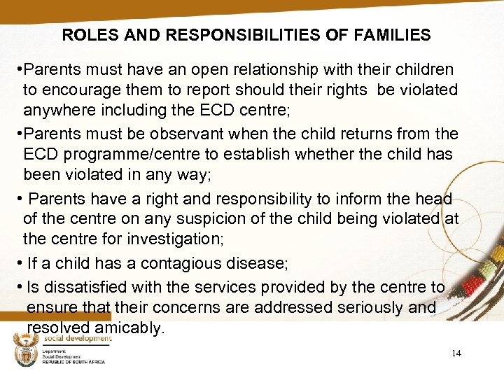 ROLES AND RESPONSIBILITIES OF FAMILIES • Parents must have an open relationship with their