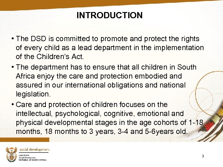 INTRODUCTION • The DSD is committed to promote and protect the rights of every