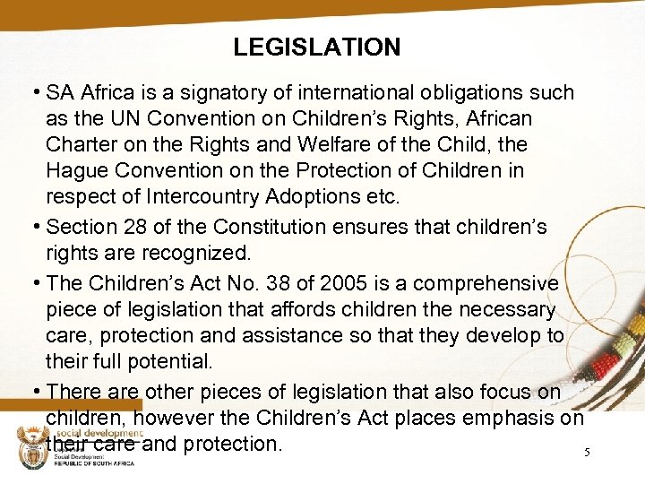 LEGISLATION • SA Africa is a signatory of international obligations such as the UN