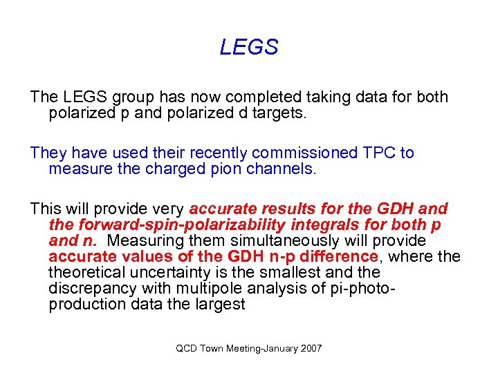 LEGS The LEGS group has now completed taking data for both polarized p and