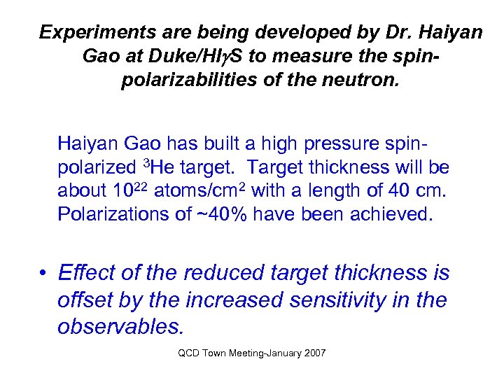 Experiments are being developed by Dr. Haiyan Gao at Duke/HIg. S to measure the