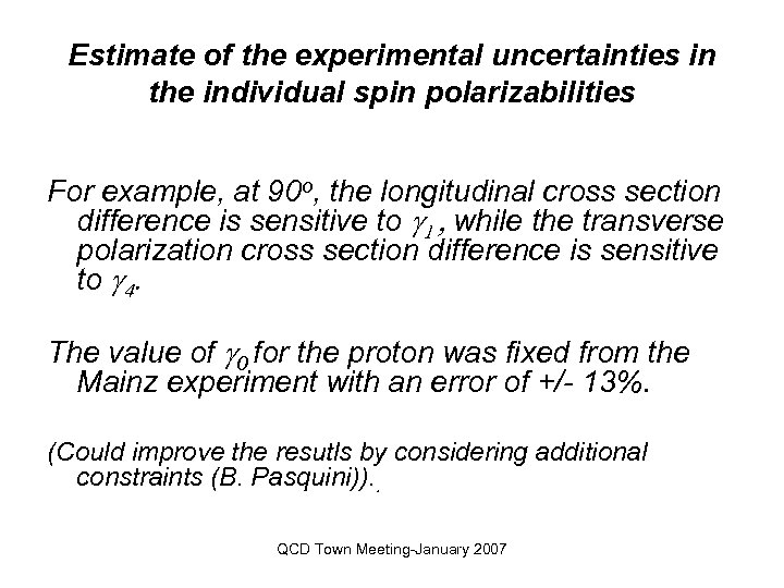 Estimate of the experimental uncertainties in the individual spin polarizabilities For example, at 90