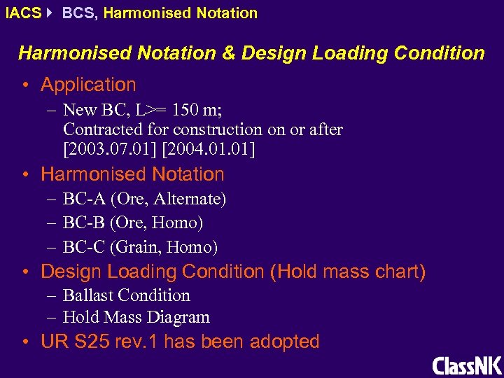 IACS BCS, Harmonised Notation & Design Loading Condition • Application – New BC, L>=