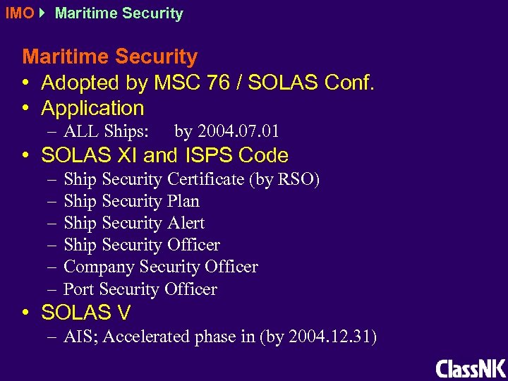 IMO Maritime Security • Adopted by MSC 76 / SOLAS Conf. • Application –