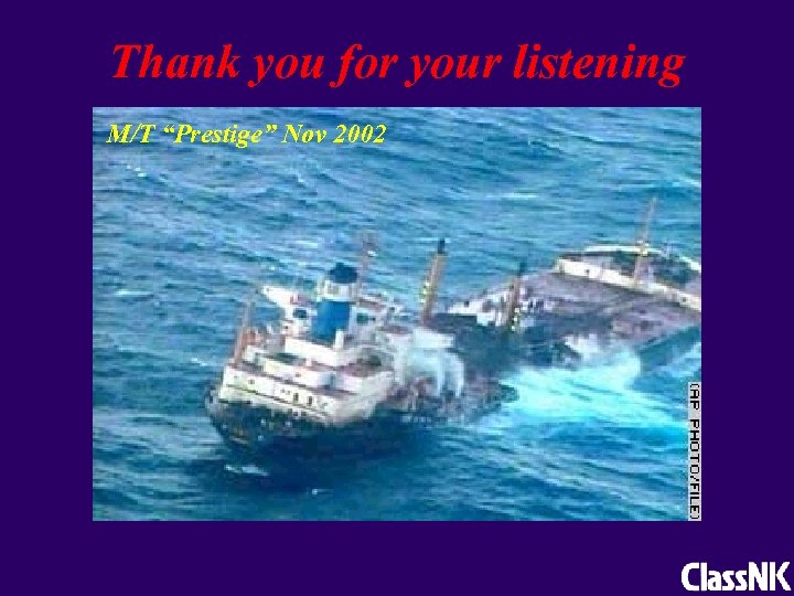 Thank you for your listening M/T “Prestige” Nov 2002 