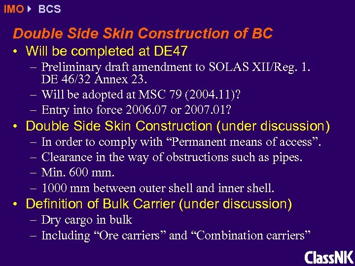 IMO BCS Double Side Skin Construction of BC • Will be completed at DE