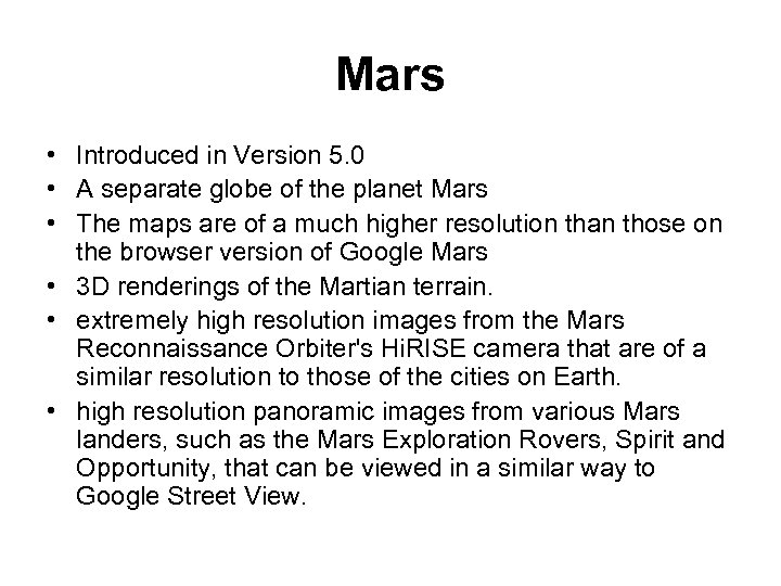 Mars • Introduced in Version 5. 0 • A separate globe of the planet