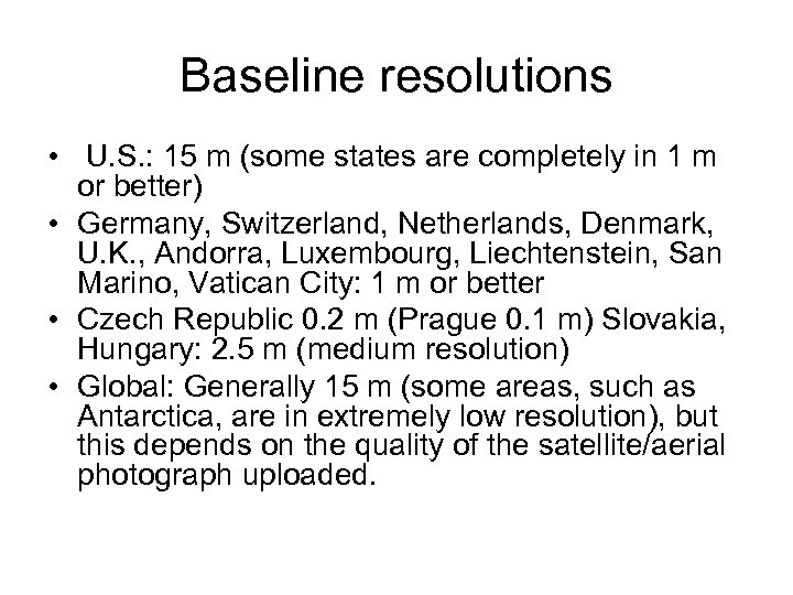 Baseline resolutions • U. S. : 15 m (some states are completely in 1