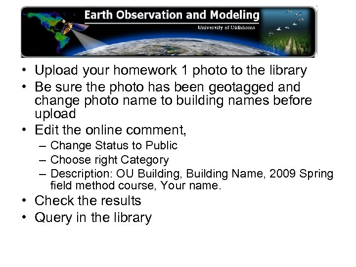  • Upload your homework 1 photo to the library • Be sure the