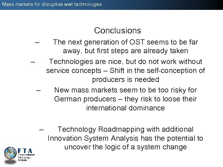 Mass markets for disruptive wwt technologies Conclusions – The next generation of OST seems