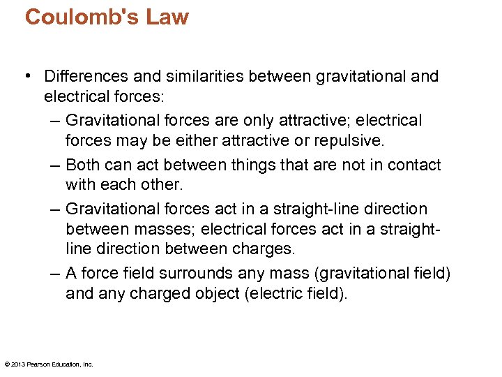 Coulomb's Law • Differences and similarities between gravitational and electrical forces: – Gravitational forces