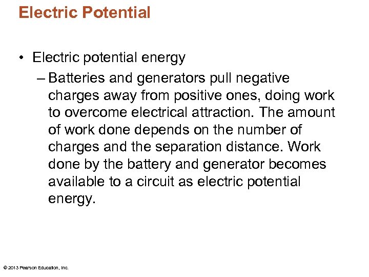 Electric Potential • Electric potential energy – Batteries and generators pull negative charges away