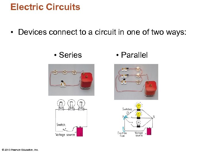 Electric Circuits • Devices connect to a circuit in one of two ways: •