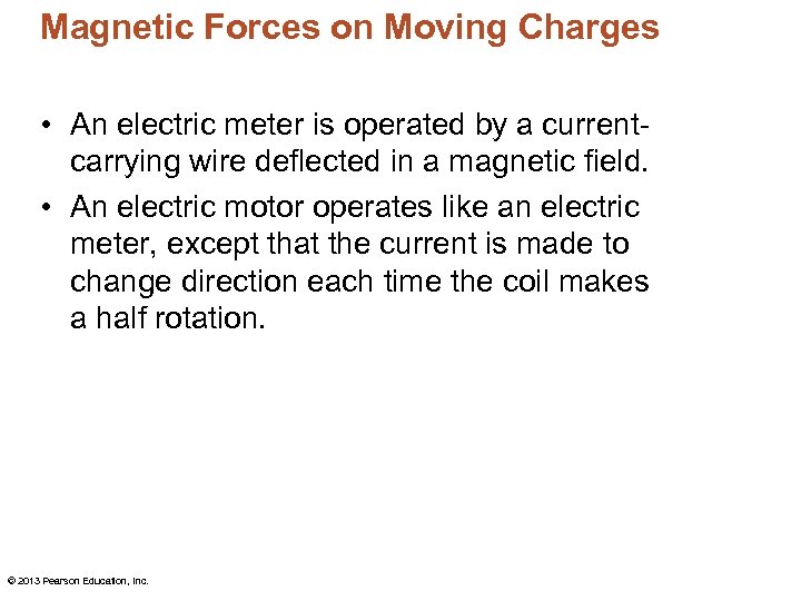 Magnetic Forces on Moving Charges • An electric meter is operated by a currentcarrying