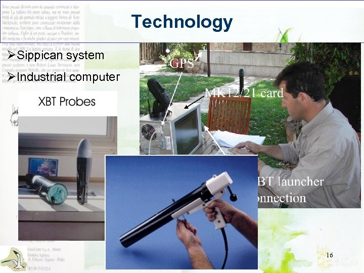 Technology ØSippican system ØIndustrial computer 16 