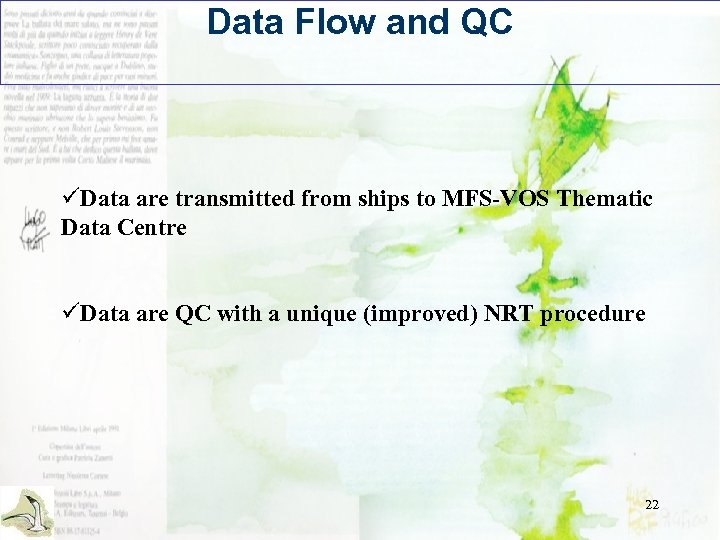 Data Flow and QC üData are transmitted from ships to MFS-VOS Thematic Data Centre