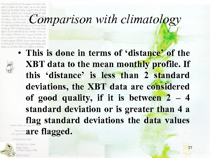 Comparison with climatology • This is done in terms of ‘distance’ of the XBT