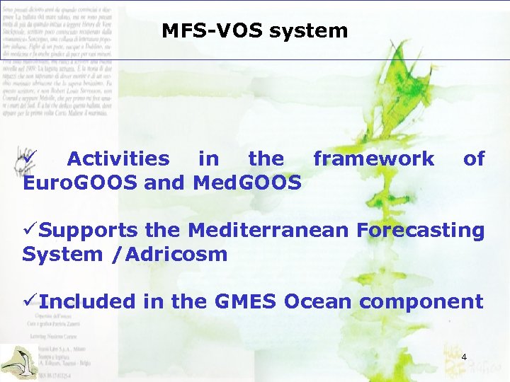 MFS-VOS system ü Activities in the framework Euro. GOOS and Med. GOOS of üSupports
