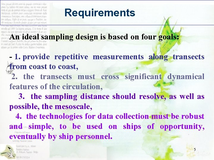 Requirements An ideal sampling design is based on four goals: - 1. provide repetitive