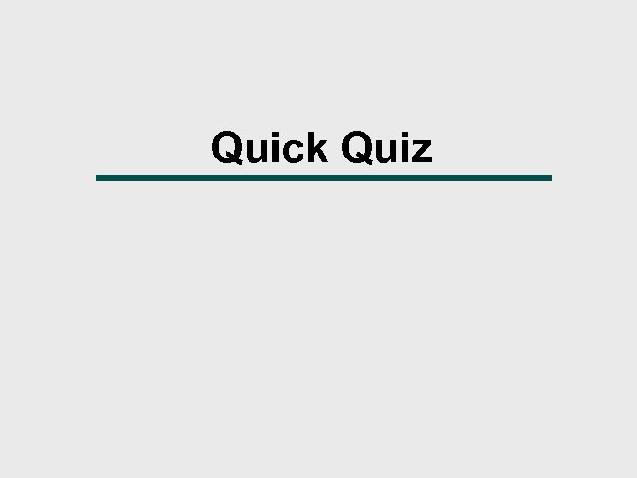 Quick Quiz 