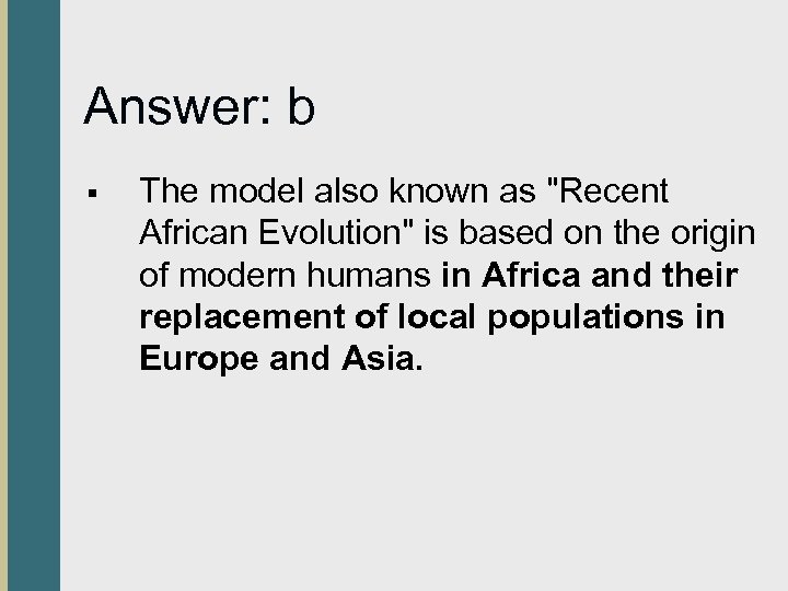 Answer: b § The model also known as 