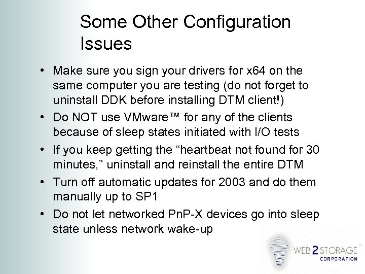 Some Other Configuration Issues • Make sure you sign your drivers for x 64