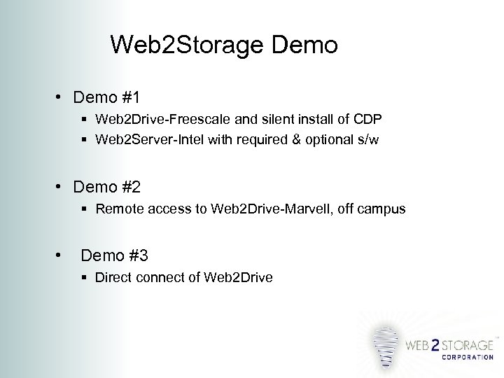 Web 2 Storage Demo • Demo #1 Web 2 Drive-Freescale and silent install of