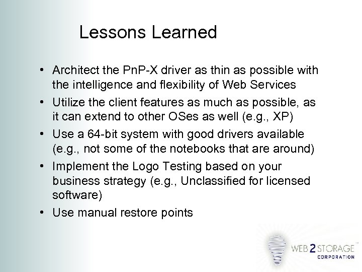 Lessons Learned • Architect the Pn. P-X driver as thin as possible with the