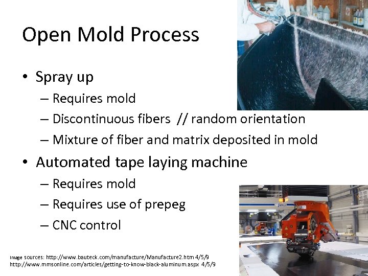 Open Mold Process • Spray up – Requires mold – Discontinuous fibers // random