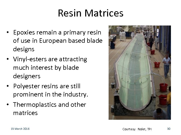 Resin Matrices • Epoxies remain a primary resin of use in European based blade