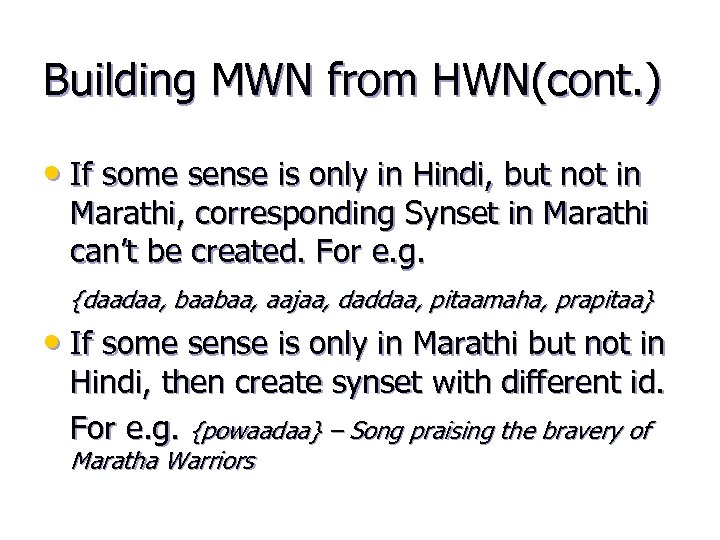 Building MWN from HWN(cont. ) • If some sense is only in Hindi, but