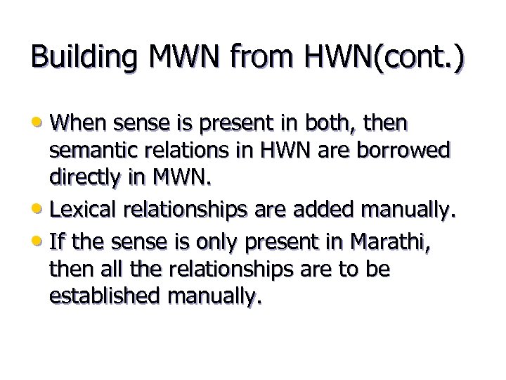 Building MWN from HWN(cont. ) • When sense is present in both, then semantic
